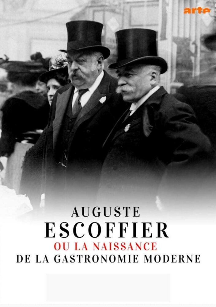 Auguste Escoffier ou la naissance de la gastronomie moderne (2020) постер