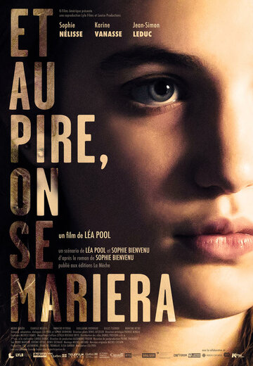 Et au pire, on se mariera (2017)